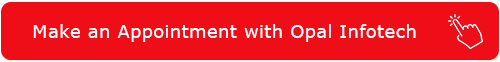 Make an Appointment with Opal Infotech