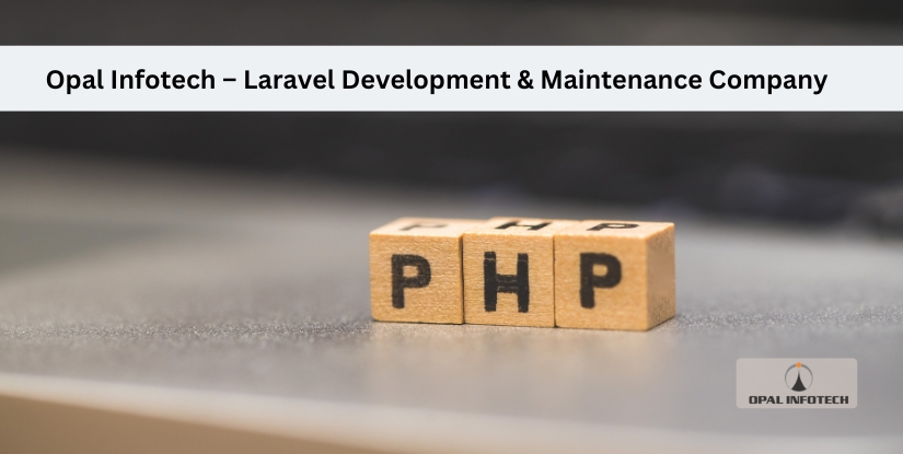 Opal Infotech – Laravel Development & Maintenance Company