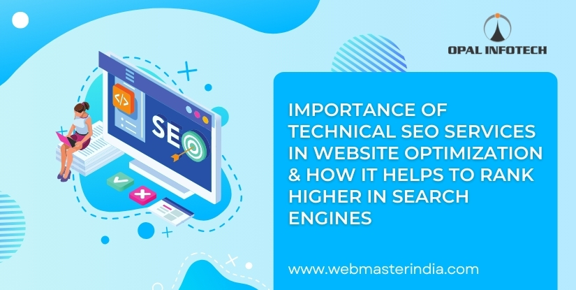 Importance of Technical SEO Services in Website Optimization & How It Helps to Rank Higher in Search Engines