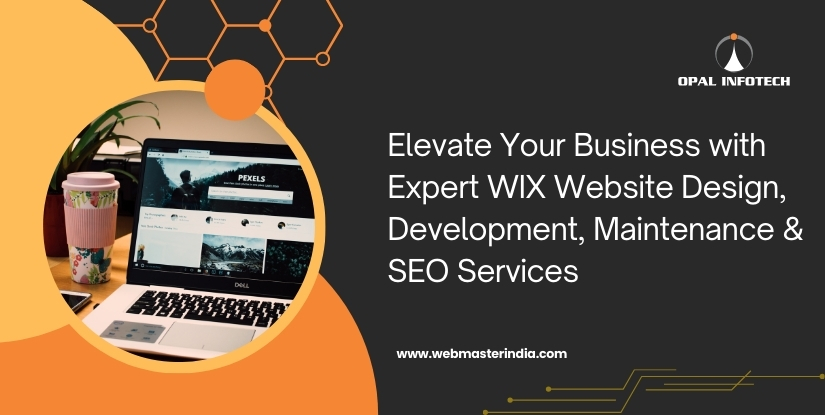 Elevate Your Business with Expert WIX Website Design, Development, Maintenance & SEO Services