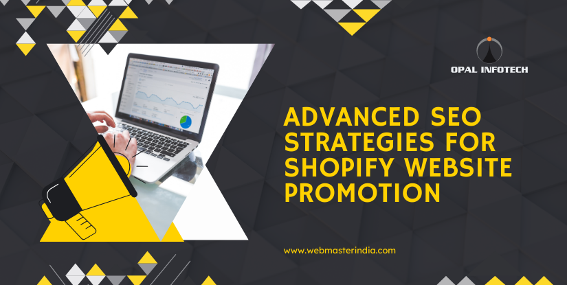 Advanced SEO Strategies for Shopify Website Promotion