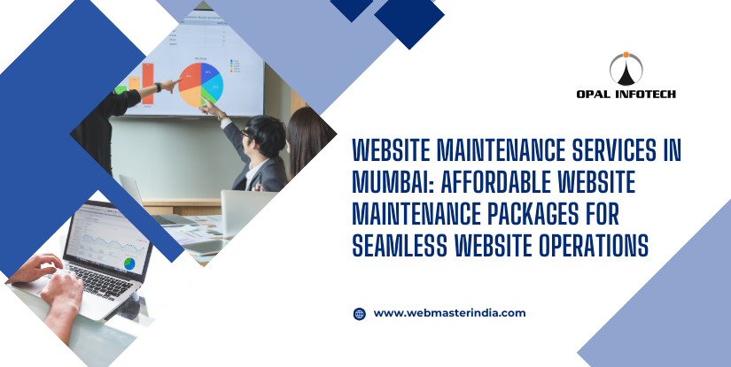 Website Maintenance Services in Mumbai: Affordable Website Maintenance Packages for B2B & eCommerce Businesses