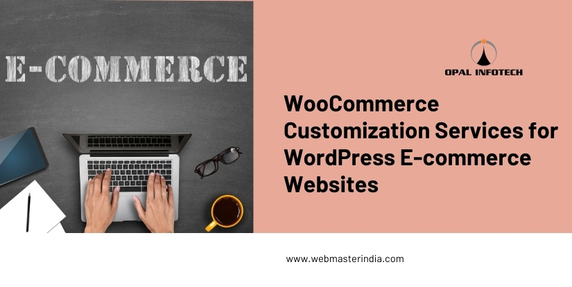 WooCommerce Customization Services for WordPress E-commerce Websites
