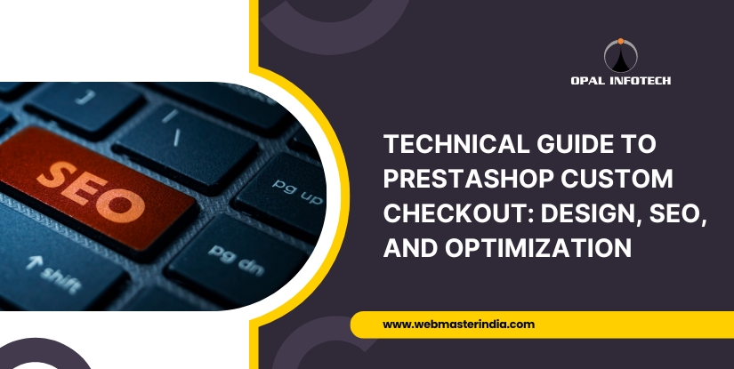 Technical Guide to PrestaShop Custom Checkout: Design, SEO, and Optimization