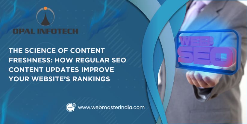 The Science of Content Freshness: How Regular SEO Content Updates Improve Your Website’s Rankings