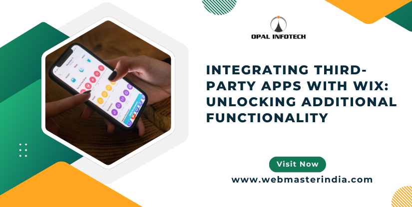 Integrating Third-Party Apps with Wix: Unlocking Additional Functionality