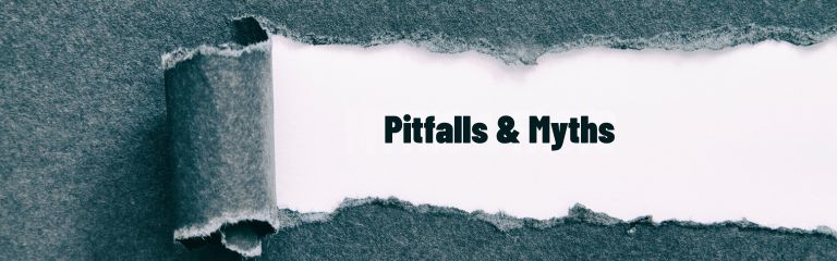Pitfalls & Myths (What to Avoid) Pitfalls & Myths