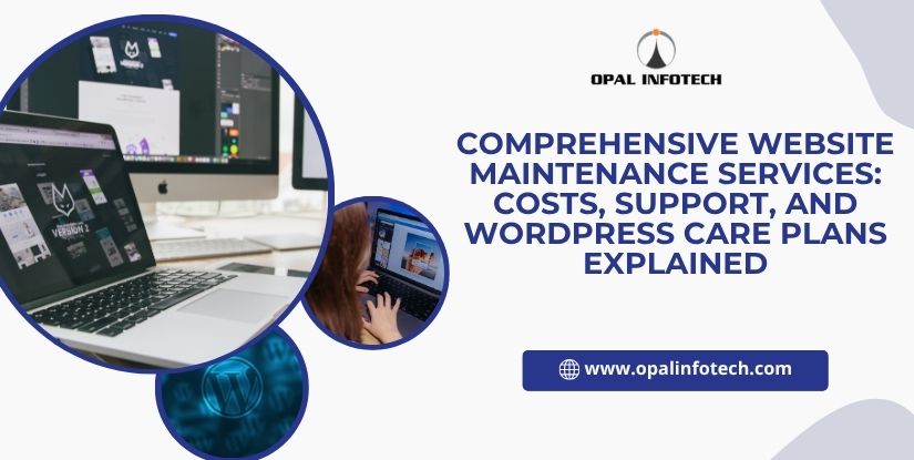 Comprehensive Website Maintenance Services: Costs, Support, and WordPress Care Plans Explained