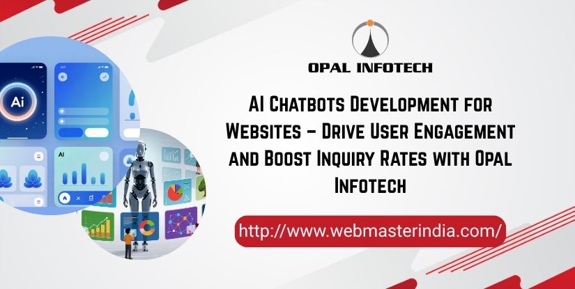 AI Chatbots Development for Websites – Drive User Engagement and Boost Inquiry Rates with Opal Infotech