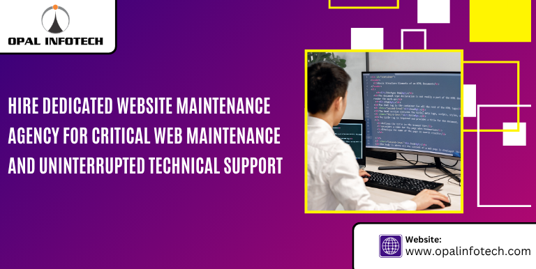 Hire Dedicated Website Maintenance Agency for critical web maintenance and uninterrupted technical support