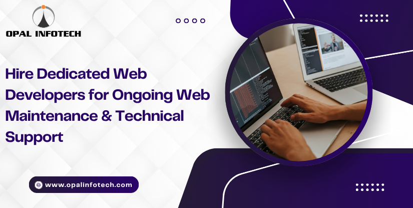 Hire Dedicated Web Developers for Ongoing Web Maintenance & Technical Support