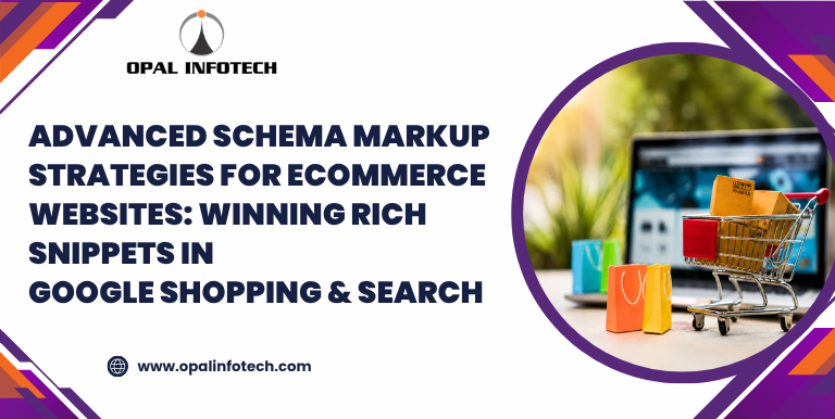 Advanced Schema Markup Strategies for eCommerce Website: Winning Rich Snippets in Google Shopping & Search