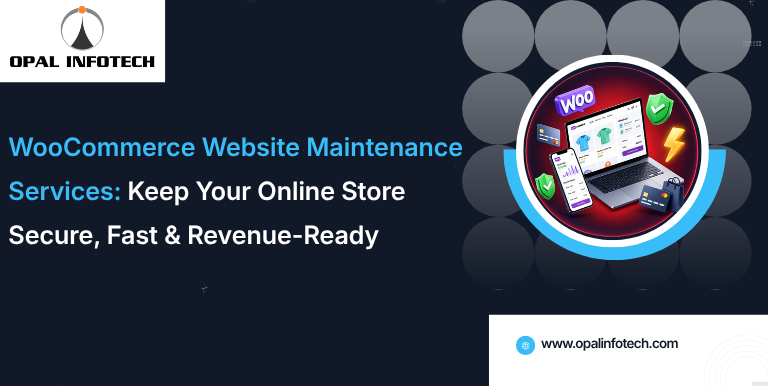 WooCommerce Website Maintenance Services- Keep Your Online Store Secure, Fast & Revenue Ready
